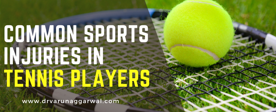 Common Sports Injuries In Tennis Players