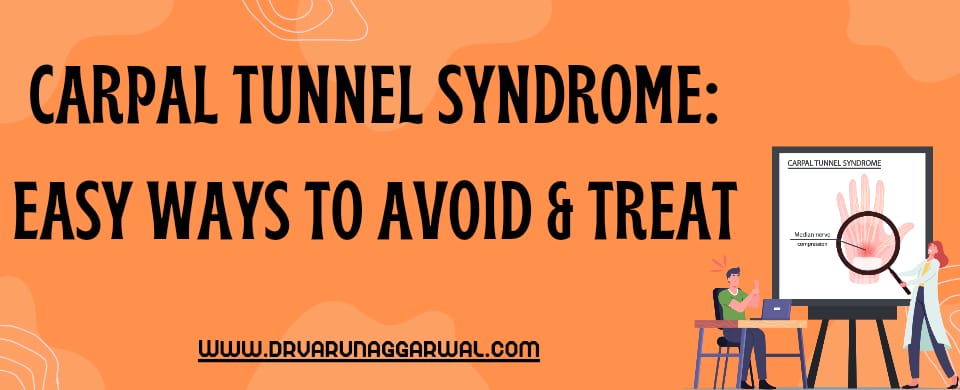 Carpal tunnel syndrome: easy ways to avoid and treat