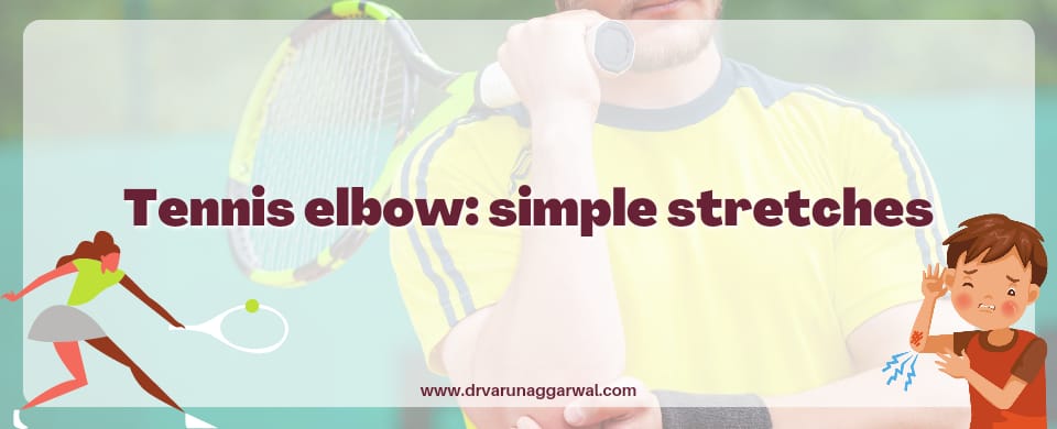 Tennis elbow simple stretches