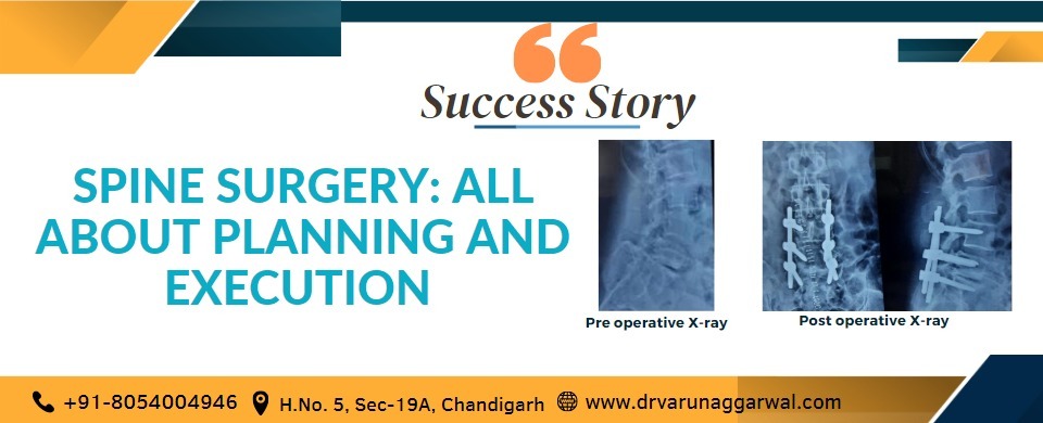 Spine Surgery: All About Planning and Execution - A Remarkable Surgical Success Story